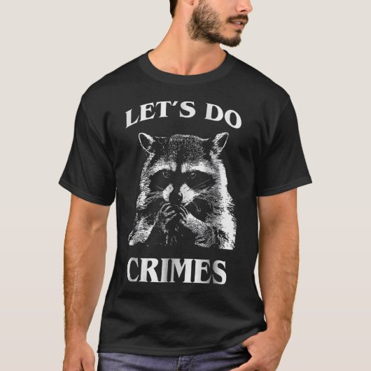 Raccoon Müll Racoon Let's Do Crimes Tiere Männer T-Shirt (Vorderseite)
