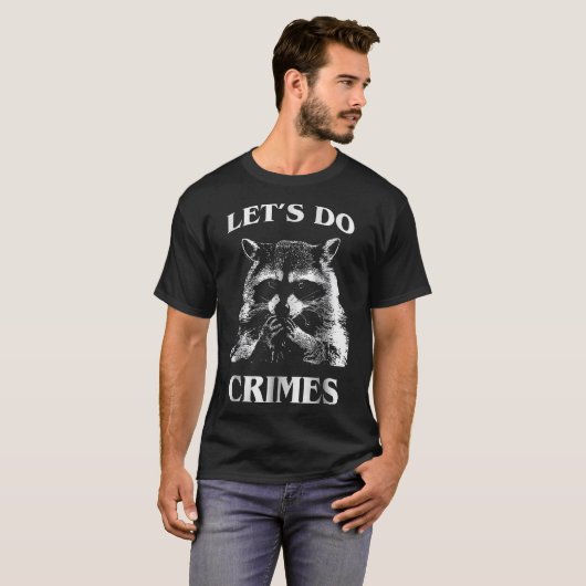Raccoon Müll Racoon Let's Do Crimes Tiere Männer T-Shirt (Vorne ganz)