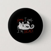 Raccoon Sorry I Can't I'm Dead Rat Button (Vorderseite)