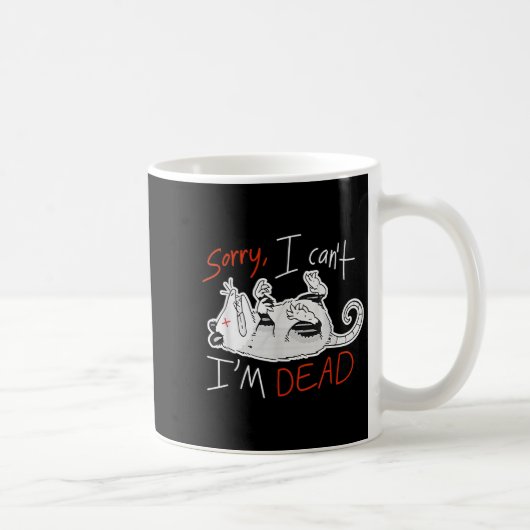 Raccoon Sorry I Can't I'm Dead Rat  Kaffeetasse (Rechts)