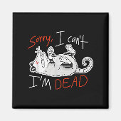 Raccoon Sorry I Can't I'm Dead Rat  Magnet (Vorne)