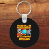 Raccoon There Will Be A Missing Planet After I Des Schlüsselanhänger (Vorderseite)
