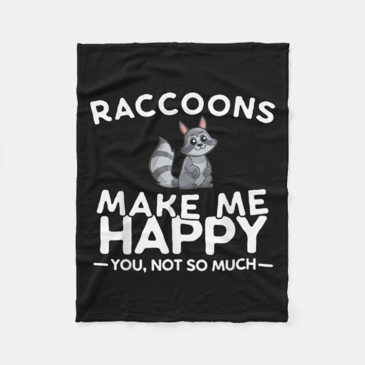 Raccoons Make Me Happy You Not So Much Funny Racco Fleecedecke (Vorderseite)