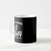 Raccoons Make Me Happy You Not So Much Funny Racco Kaffeetasse (Vorderseite Links)