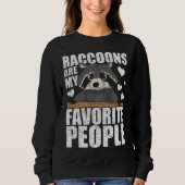 Raccoons sind meine Lieblings-Leute, die Panda-Fun Sweatshirt (Vorderseite)