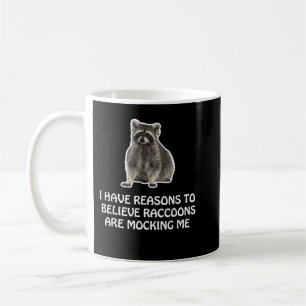 Raccoons verspotten mich Spaß Meme Funny Raccoon Kaffeetasse