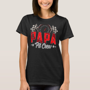 Race Car Birthday Party Racing Family Papa Pit Cre T-Shirt