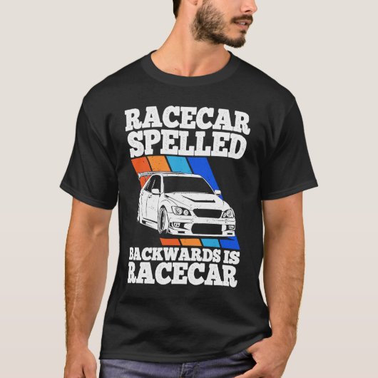 Race Car Spelled Backwards Is Race Car Tuner Car T-Shirt (Vorderseite)