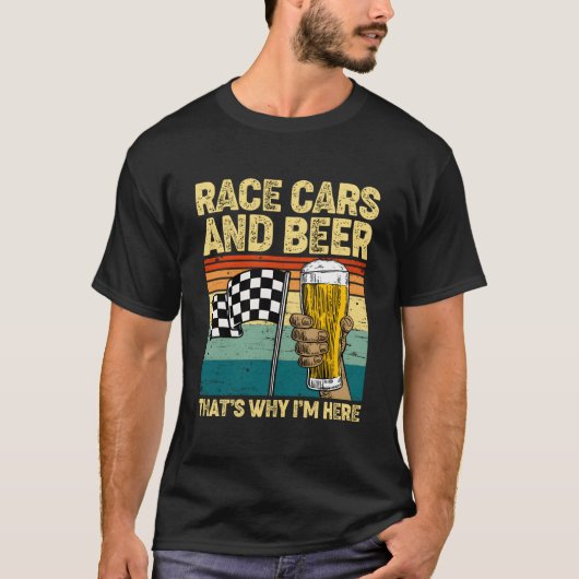 Race Cars Drink Beer T'S Why I'M Here Dad Papa T-Shirt (Vorderseite)