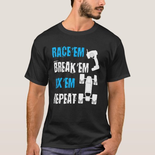 Race 'Em Break 'Em Fix 'Em Repeat Car Racing Racec T-Shirt (Vorderseite)