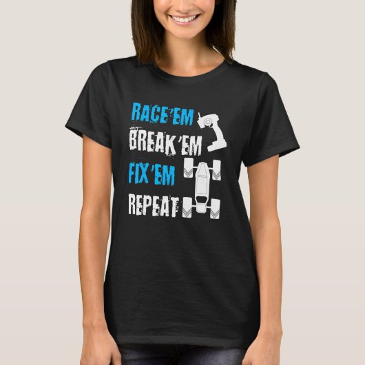 Race 'Em Break 'Em Fix 'Em Repeat Car Racing Racec T-Shirt (Vorderseite)