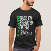 Race Em Break Em Fix Em Repeat Radio Kontrolle Rc T-Shirt (Vorderseite)