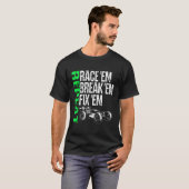 Race Em Break Em Fix Em Repeat Radio Kontrolle Rc  T-Shirt (Vorne ganz)