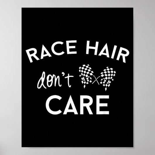 Race Hair Don't Care, Funny Girls Racing  Poster (Vorne)