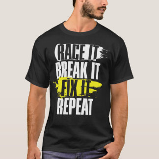 Race it Break it beheben Es wiederholt Cool Racing T-Shirt