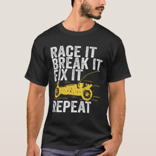 Race it Break it beheben Es wiederholt RC Auto Ges T-Shirt