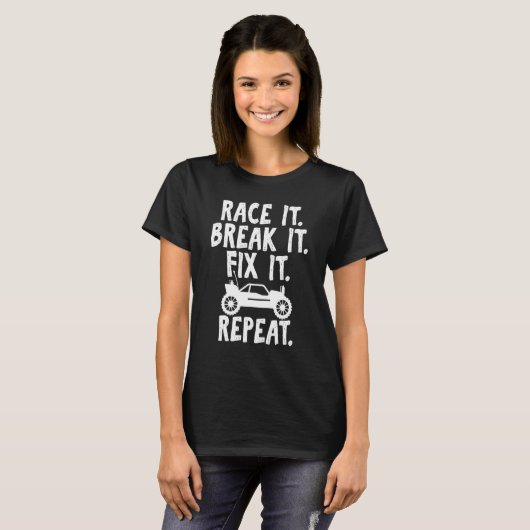 Race it Break it Fix It Repen Remote Kontrolle T-Shirt (Vorne ganz)