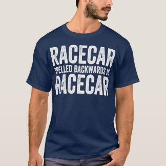 Racecar-Rückwärts geschrieben Racecar 1 T-Shirt