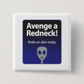Rache a Redneck - Probe und Alien heute Button (Vorderseite)