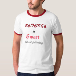 Rache ist süß T-Shirt