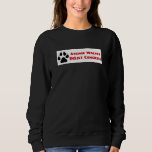 Räche Wölfe, Entfernt den Kongress, Wählt sie Ab Sweatshirt
