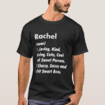 Rachel Definition Personalized Funny Birthday Gift T-Shirt<br><div class="desc">Cool and cute "Rachel" loving definition artwork is a perfect gift or present for womany you want to überraschung. Perfect for yourself or as a gift to your favourite girl. Grab the design now!</div>