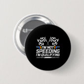 Racing Car Not Speeding Im Qualifying Race Men Kid Button (Vorne & Hinten)
