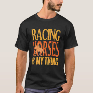Racing Horses ist meine Sache Retro Cool Gegenwart T-Shirt