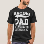 Racing Vater wie ein normaler Vater, außer viel Co T-Shirt (Vorderseite)