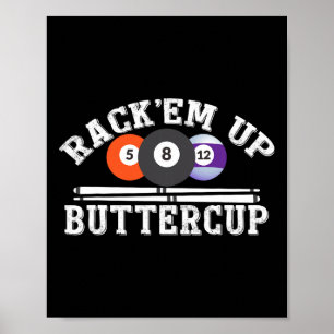 Rack Em Up Buttercup - Billard Pool Poster