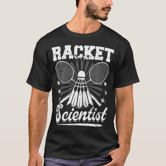 Racket Scientist - Badminton Player Athlete Shuttl T-Shirt (Vorderseite)