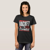 Racket Scientist Lover Badminton Match Player Team T-Shirt (Vorne ganz)