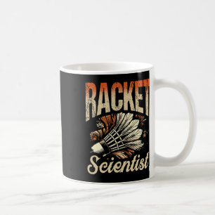 Racket Scientist Shuttle Badminton Player Kaffeetasse