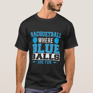Racquetball, bei dem blaue Balls Spaß machen T-Shirt