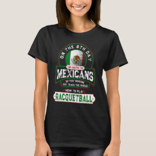 Racquetball und Mexikaner El Raquetbol Y Los Mexic T-Shirt