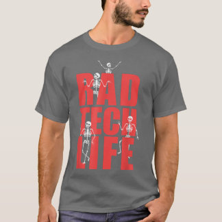 Rad Tech Life Skeleton Xray Funny Radiology T-Shirt