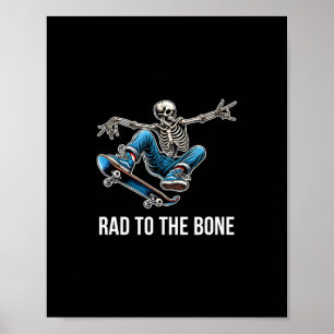 Rad To The Bone - Skateboarding Skelett -  Poster