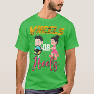 Räder oder Heels Niedlich Babys Babydusche Geschle T-Shirt