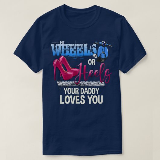 Räder oder Heelse Ihre Daddy-Lieben, die Sie Gesch T-Shirt (Design vorne)