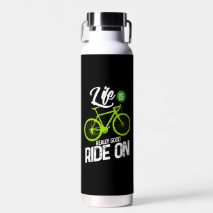 Radfahren - das Leben ist wirklich ein guter Weg Trinkflasche