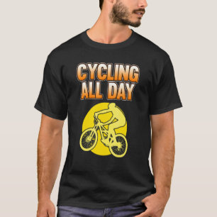 Radfahren den ganzen Tag Fahrrad Fahrradfahren Fah T-Shirt