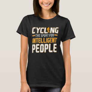 Radfahren für intelligente Leute, die sich auf Bik T-Shirt