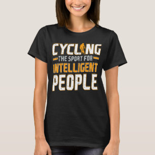 Radfahren für intelligente Leute, die sich auf Bik T-Shirt