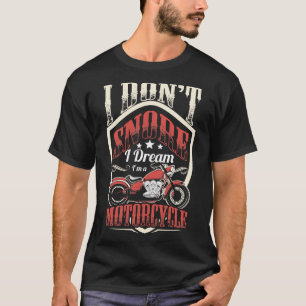Radfahren I Dont Snore I Dream Im Motorrad T-Shirt
