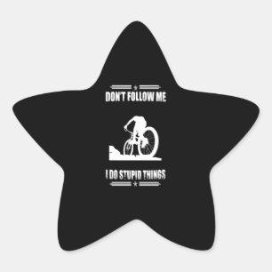 Radfahren Lover Verfolge mich nicht, ich mache dum Stern-Aufkleber