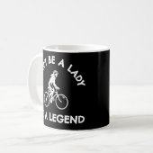 Radfahren: Sei keine Dame eine Legende Kaffeetasse (Vorderseite Links)