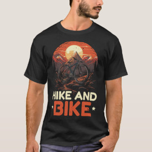 Radfahren und Wandern Trekking Bergsteigen Wandere T-Shirt