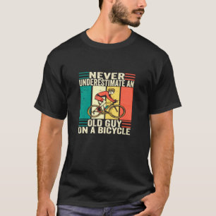 Radfahren  Unterschätze Nie Einen Alten Mann Auf E T-Shirt