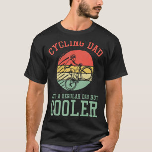 Radfahren Vater wie ein regelmäßiger Vater, aber C T-Shirt