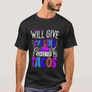 Radfahren WIRD FAHRRADFAHREN-RAT FÜR TACOS Radfahr T-Shirt